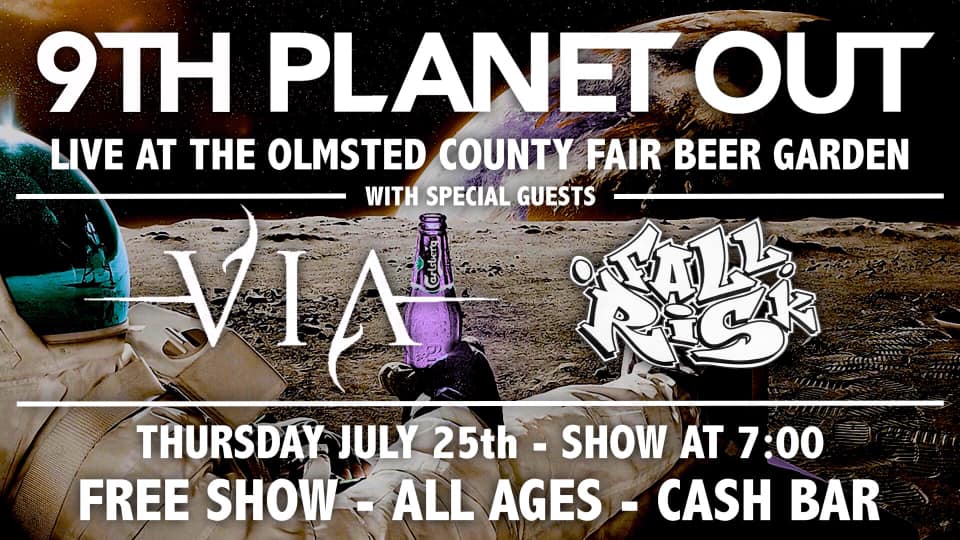 9th Planet Out, Via, Fall Risk - Olmsted County Fair- FREE SHOW