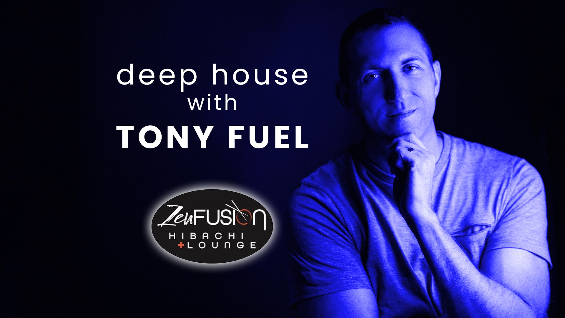 Deep house with Tony Fuel at Zen Fusion